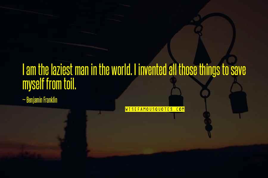 Theophilos 3 Quotes By Benjamin Franklin: I am the laziest man in the world. Theophilos 3 Quotes By Benjamin Franklin: I am the laziest man in the world.