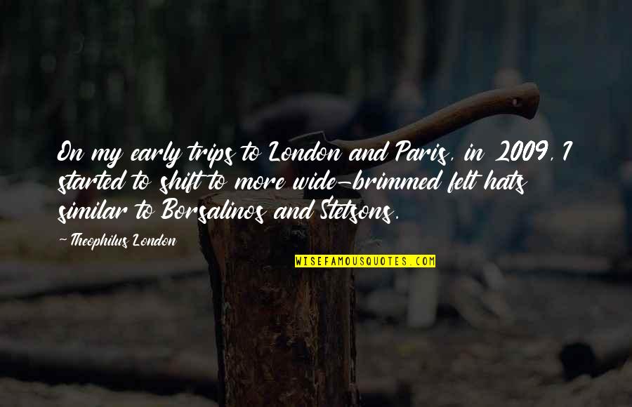 Theophilus Quotes By Theophilus London: On my early trips to London and Paris, Theophilus Quotes By Theophilus London: On my early trips to London and Paris,