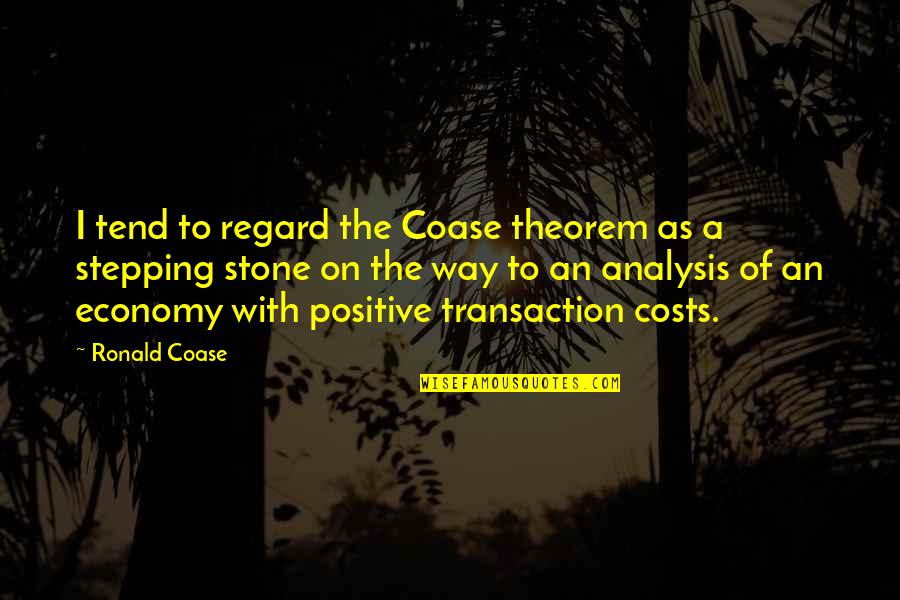 Theorem Quotes By Ronald Coase: I tend to regard the Coase theorem as