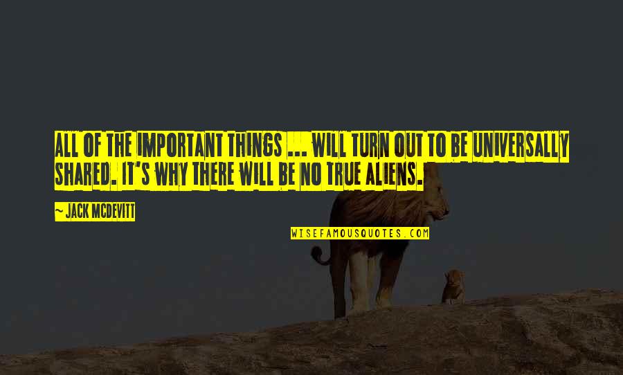 Theorems Of Limits Quotes By Jack McDevitt: All of the important things ... will turn Theorems Of Limits Quotes By Jack McDevitt: All of the important things ... will turn