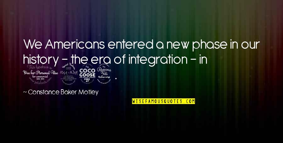 Theoretisch Proefexamen Quotes By Constance Baker Motley: We Americans entered a new phase in our