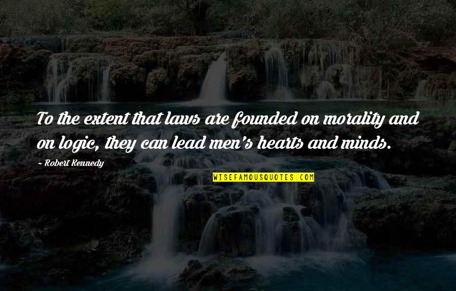 Theories And Facts Quotes By Robert Kennedy: To the extent that laws are founded on