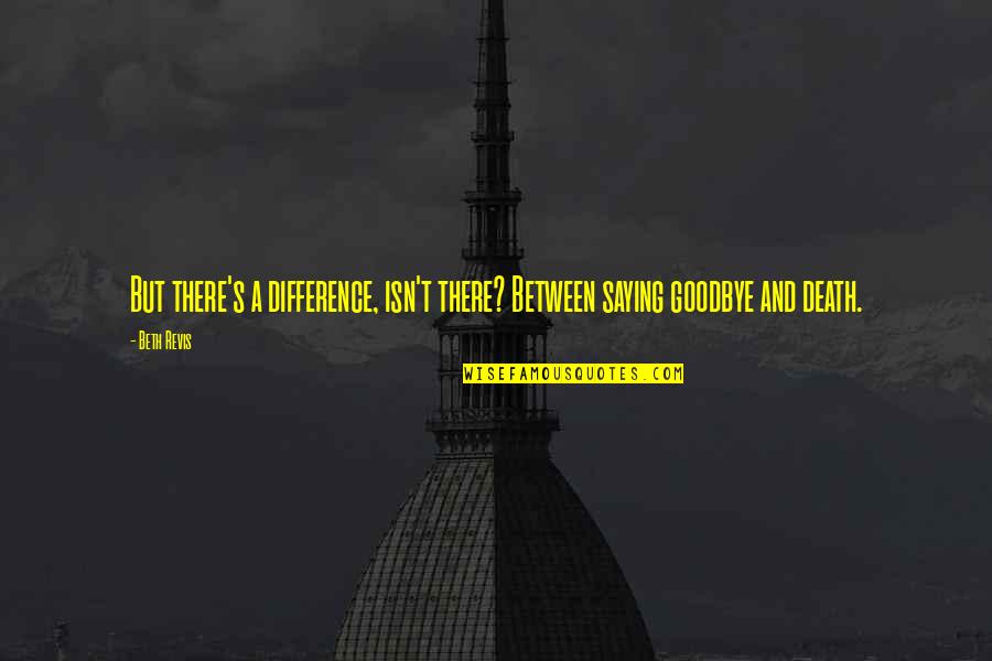 Theorist Vygotsky Quotes By Beth Revis: But there's a difference, isn't there? Between saying