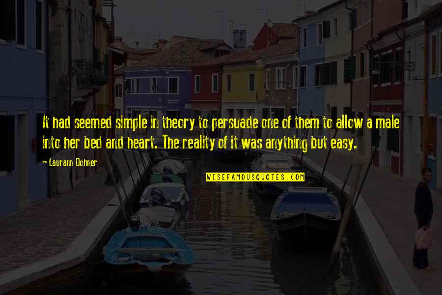 Theory And Reality Quotes By Laurann Dohner: It had seemed simple in theory to persuade