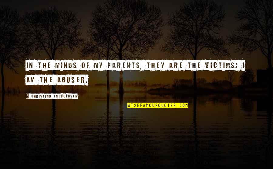 Theosophy Life Quotes By Christina Enevoldsen: In the minds of my parents, they are