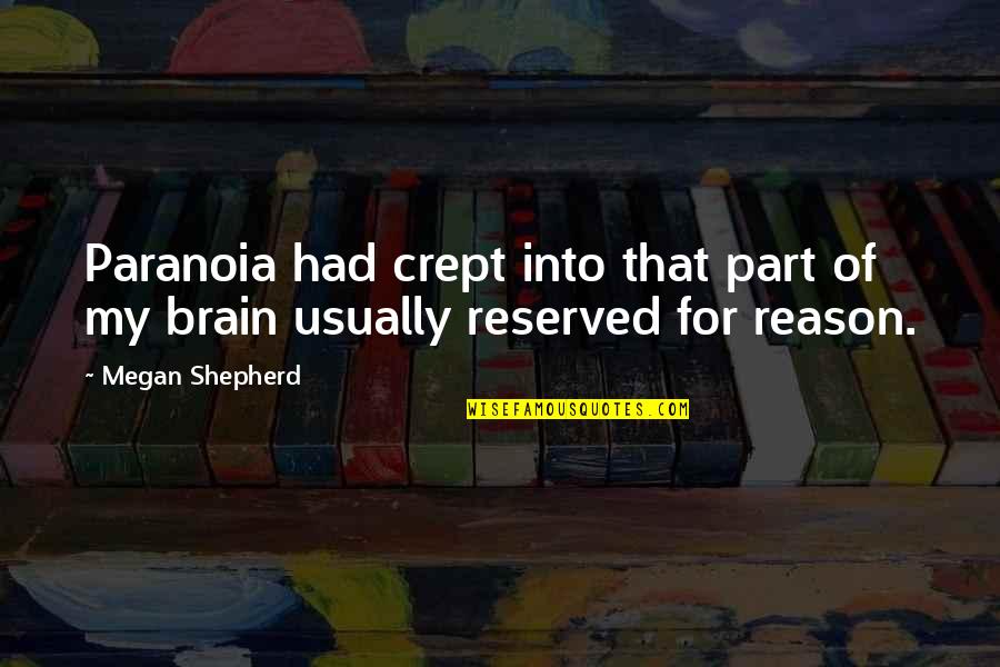 Theos's Quotes By Megan Shepherd: Paranoia had crept into that part of my
