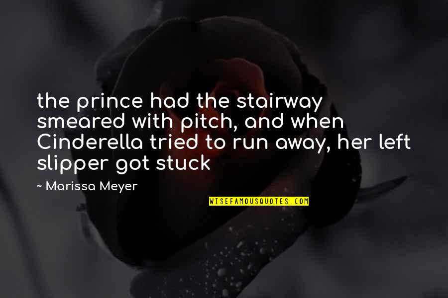 Thepublicblogger Quotes By Marissa Meyer: the prince had the stairway smeared with pitch,