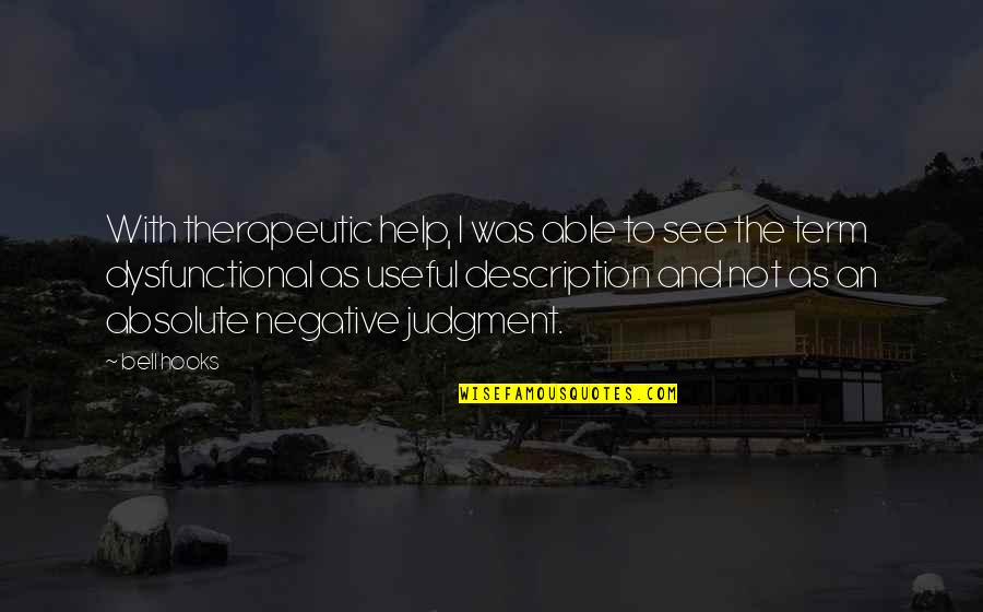 Therapeutic Quotes By Bell Hooks: With therapeutic help, I was able to see