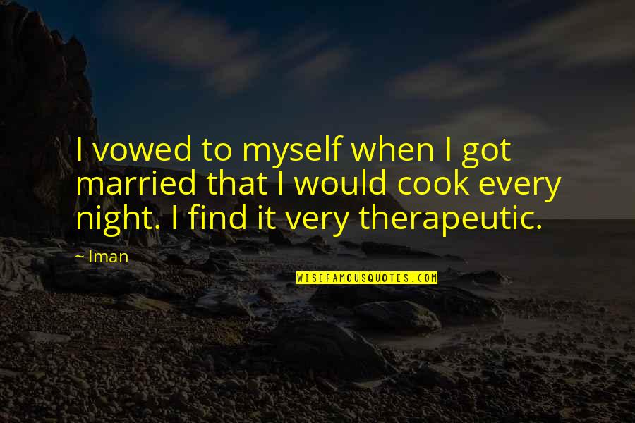 Therapeutic Quotes By Iman: I vowed to myself when I got married