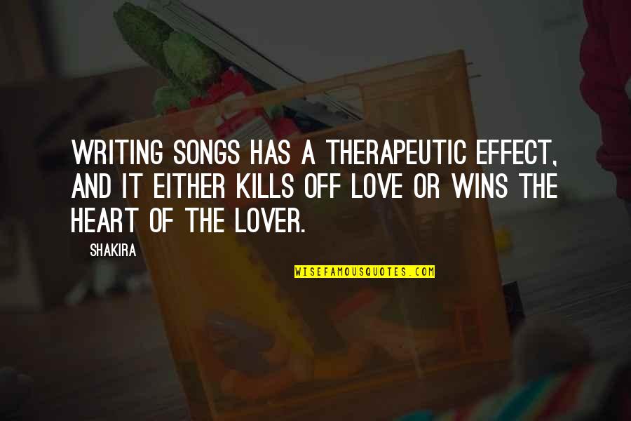 Therapeutic Writing Quotes By Shakira: Writing songs has a therapeutic effect, and it