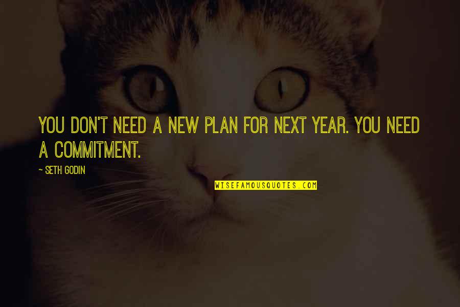 Therapists Funny Quotes By Seth Godin: You don't need a new plan for next