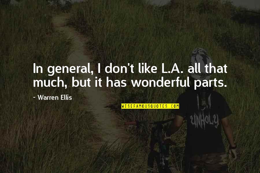 Therapy Sayings Quotes By Warren Ellis: In general, I don't like L.A. all that