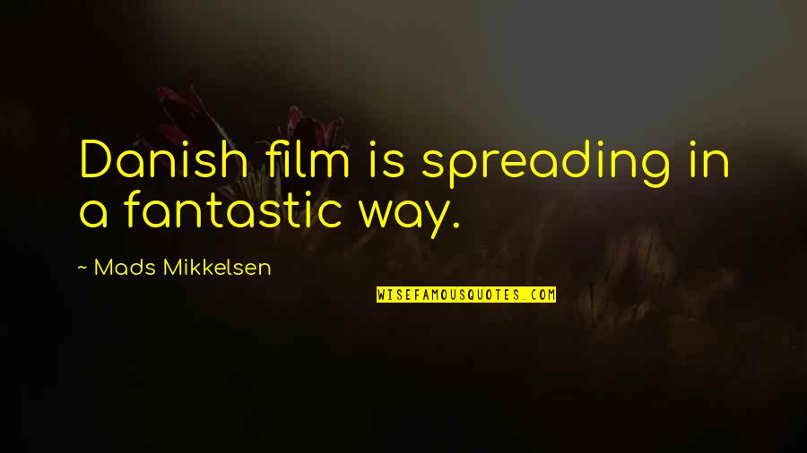 There Are All Kinds Of Love But Never The Same Love Twice Quotes By Mads Mikkelsen: Danish film is spreading in a fantastic way. There Are All Kinds Of Love But Never The Same Love Twice Quotes By Mads Mikkelsen: Danish film is spreading in a fantastic way.