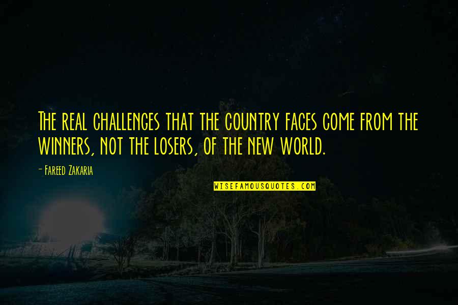 There Are No Losers Quotes By Fareed Zakaria: The real challenges that the country faces come