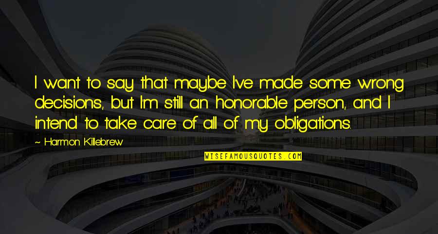 There Are No Wrong Decisions Quotes By Harmon Killebrew: I want to say that maybe I've made