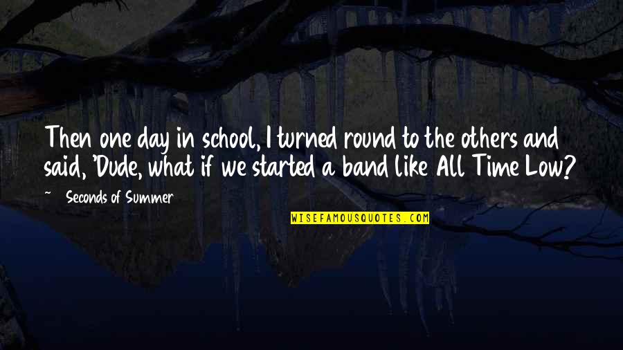 There Are So Many Seconds In A Day Quotes By 5 Seconds Of Summer: Then one day in school, I turned round There Are So Many Seconds In A Day Quotes By 5 Seconds Of Summer: Then one day in school, I turned round