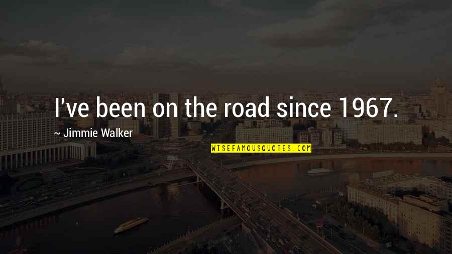 There Are So Many Seconds In A Day Quotes By Jimmie Walker: I've been on the road since 1967. There Are So Many Seconds In A Day Quotes By Jimmie Walker: I've been on the road since 1967.