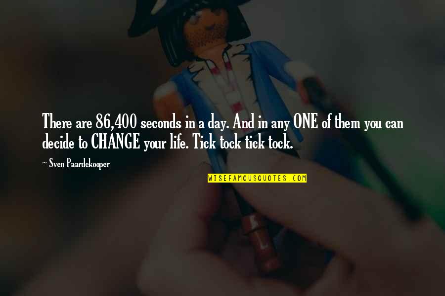 There Are So Many Seconds In A Day Quotes By Sven Paardekooper: There are 86,400 seconds in a day. And