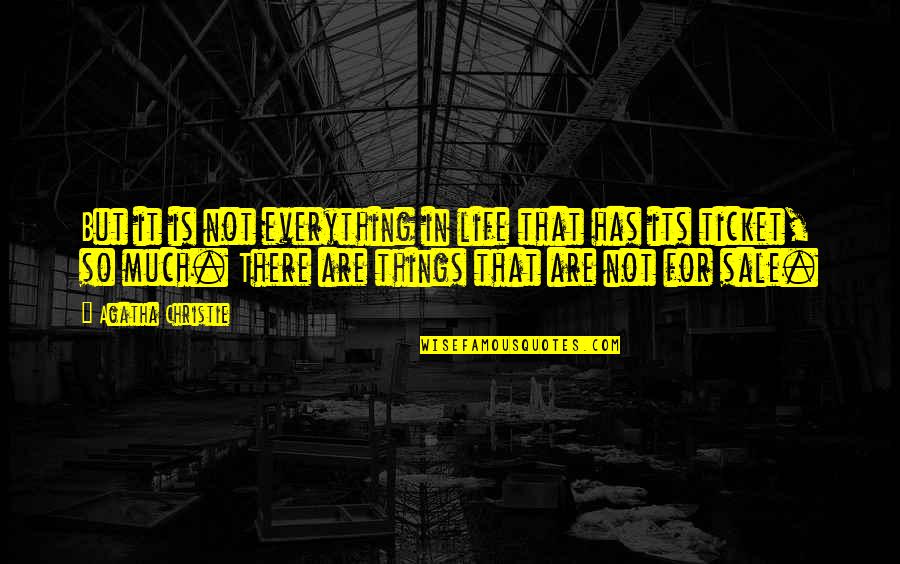 There Are Things In Life Quotes By Agatha Christie: But it is not everything in life that