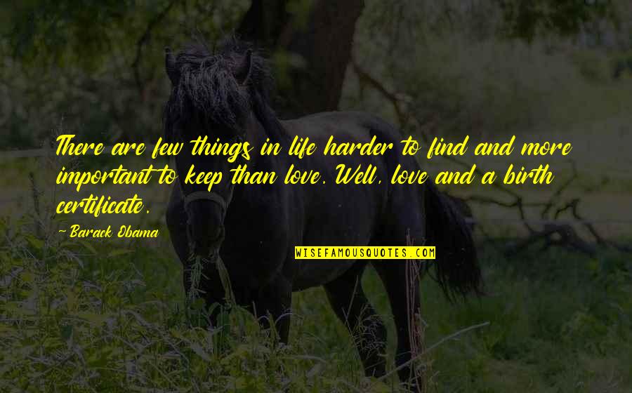 There Are Things In Life Quotes By Barack Obama: There are few things in life harder to
