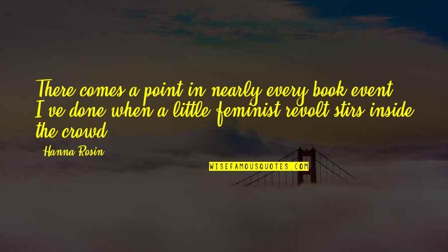 There Comes A Point Quotes By Hanna Rosin: There comes a point in nearly every book