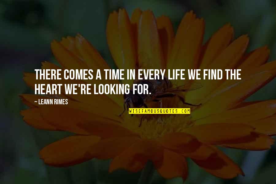 There Comes A Time Quotes By LeAnn Rimes: There comes a time in every life we