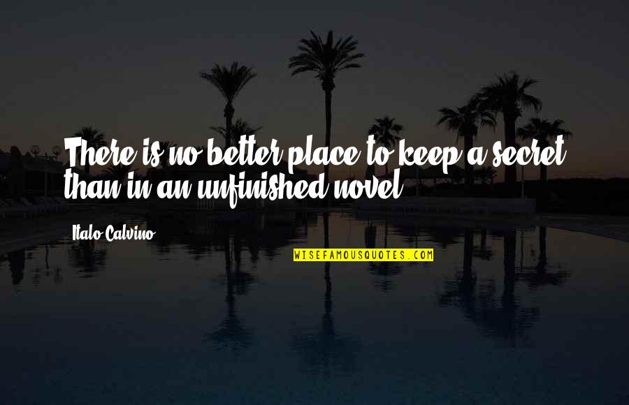 There In A Better Place Quotes By Italo Calvino: There is no better place to keep a