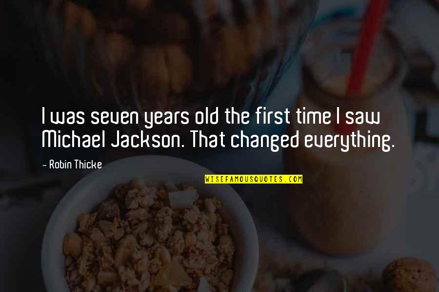 There Is A First Time For Everything Quotes By Robin Thicke: I was seven years old the first time