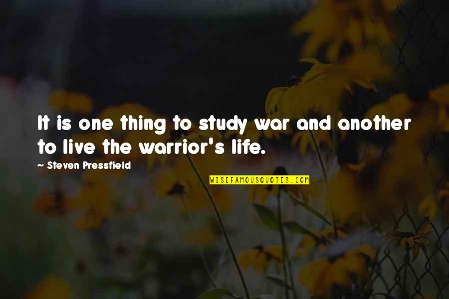 There Is Always A Happy Ending Quotes By Steven Pressfield: It is one thing to study war and