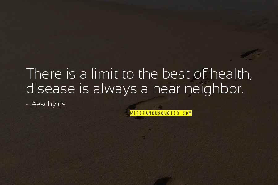 There Is Always Quotes By Aeschylus: There is a limit to the best of