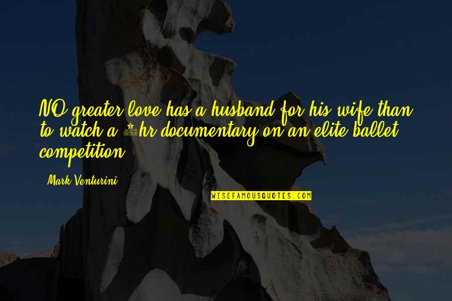 There Is No Competition In Love Quotes By Mark Venturini: NO greater love has a husband for his