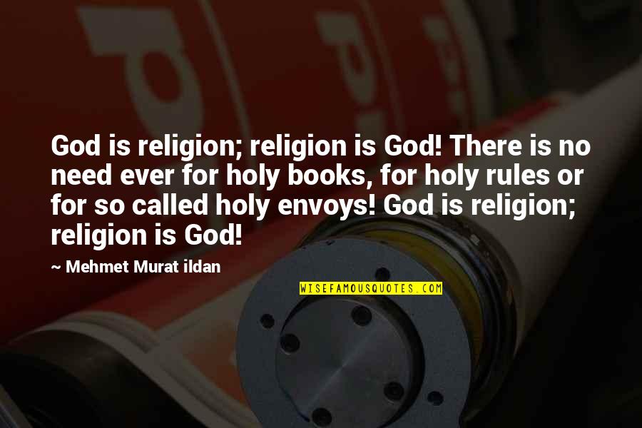 There Is No Religion Quotes By Mehmet Murat Ildan: God is religion; religion is God! There is