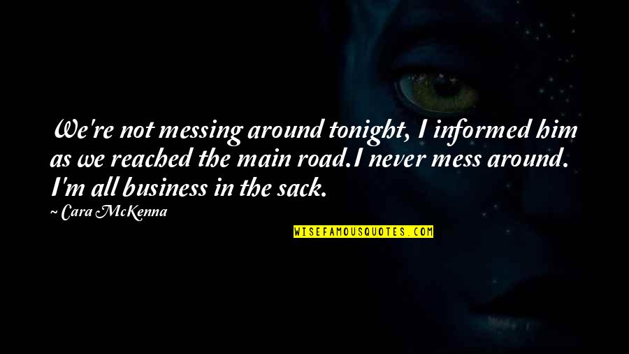 There Is No Such Thing As A Bad Kid Quote Quotes By Cara McKenna: We're not messing around tonight, I informed him