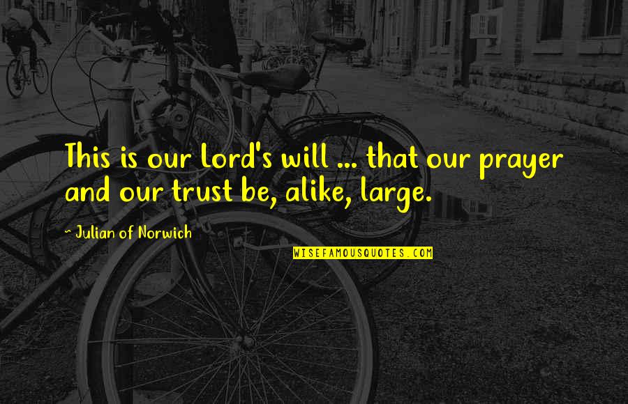 There Is No Such Thing As A Free Lunch Quote Quotes By Julian Of Norwich: This is our Lord's will ... that our There Is No Such Thing As A Free Lunch Quote Quotes By Julian Of Norwich: This is our Lord's will ... that our