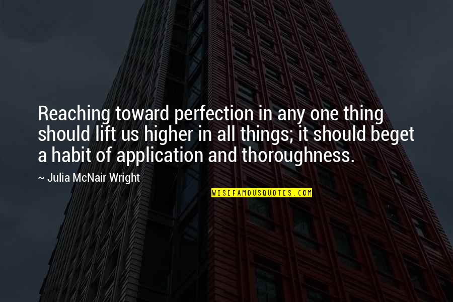 There Is No Such Thing As Perfection Quotes By Julia McNair Wright: Reaching toward perfection in any one thing should There Is No Such Thing As Perfection Quotes By Julia McNair Wright: Reaching toward perfection in any one thing should