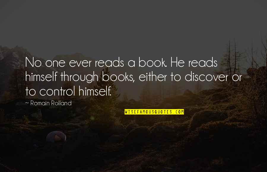 There Is Nothing Like Friendship Quotes By Romain Rolland: No one ever reads a book. He reads