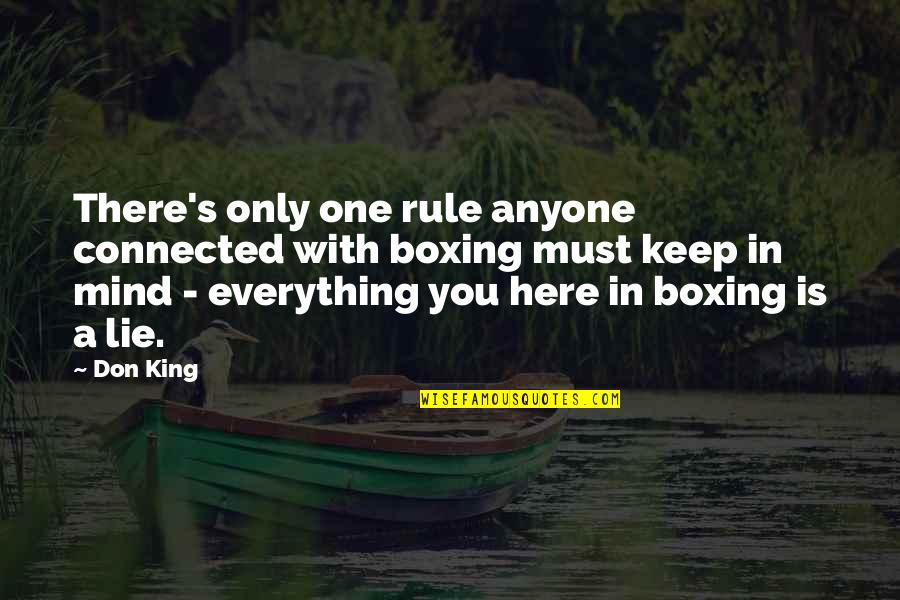 There Is Only One King Quotes By Don King: There's only one rule anyone connected with boxing