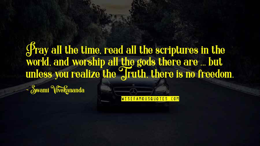 There Is Time Quotes By Swami Vivekananda: Pray all the time, read all the scriptures