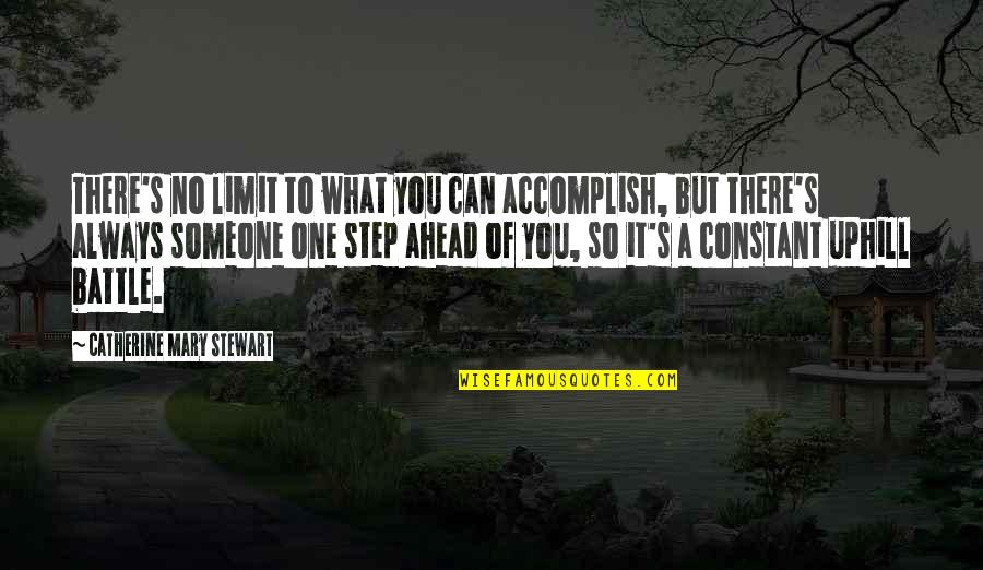 There No Limit Quotes By Catherine Mary Stewart: There's no limit to what you can accomplish,