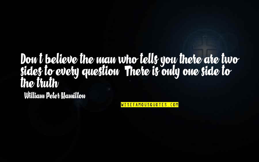 There Only One You Quotes By William Peter Hamilton: Don't believe the man who tells you there
