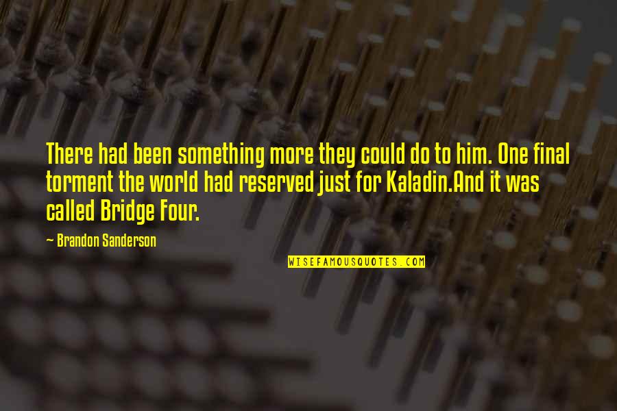 There Something Him Quotes By Brandon Sanderson: There had been something more they could do