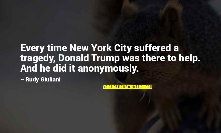 There Was A Time Quotes By Rudy Giuliani: Every time New York City suffered a tragedy,