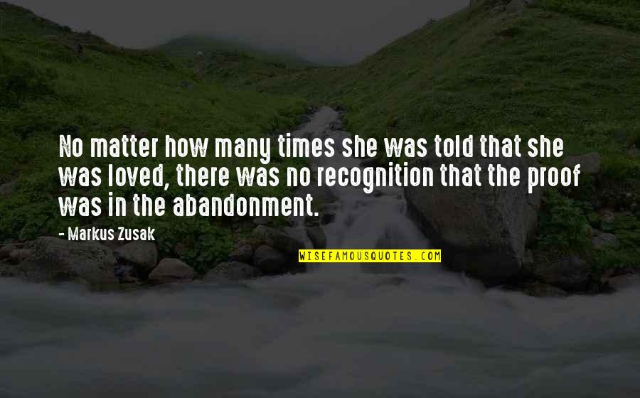 There Was No Love Quotes By Markus Zusak: No matter how many times she was told There Was No Love Quotes By Markus Zusak: No matter how many times she was told