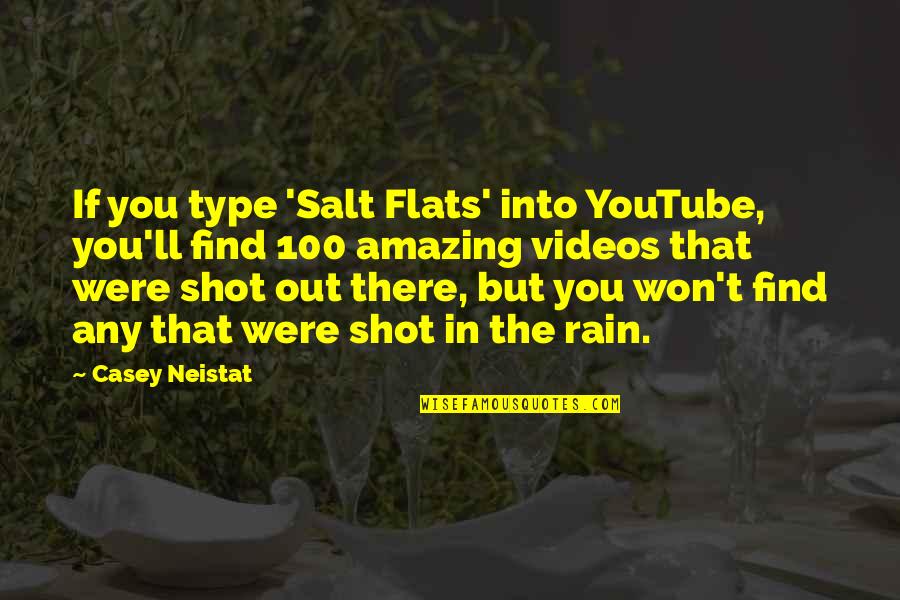 There You Were Quotes By Casey Neistat: If you type 'Salt Flats' into YouTube, you'll There You Were Quotes By Casey Neistat: If you type 'Salt Flats' into YouTube, you'll