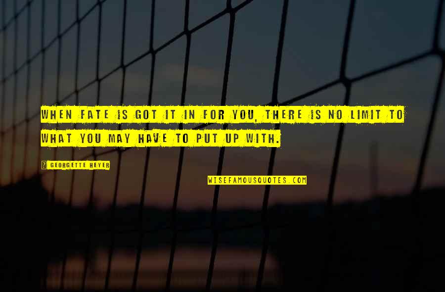 Thereat Tagalog Quotes By Georgette Heyer: When fate is got it in for you, Thereat Tagalog Quotes By Georgette Heyer: When fate is got it in for you,