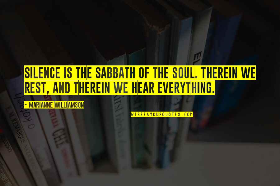 Therein Quotes By Marianne Williamson: Silence is the Sabbath of the soul. Therein