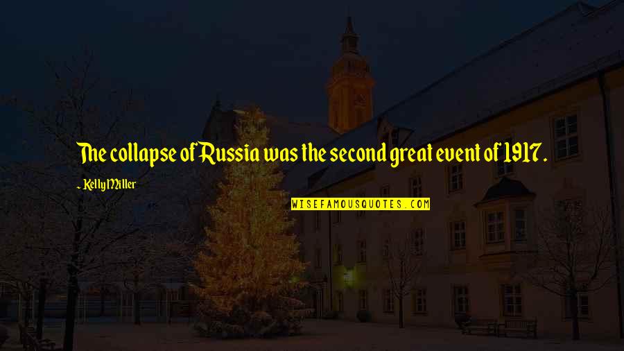 Theres A Great Big Beautiful Tomorrow Quote Quotes By Kelly Miller: The collapse of Russia was the second great Theres A Great Big Beautiful Tomorrow Quote Quotes By Kelly Miller: The collapse of Russia was the second great