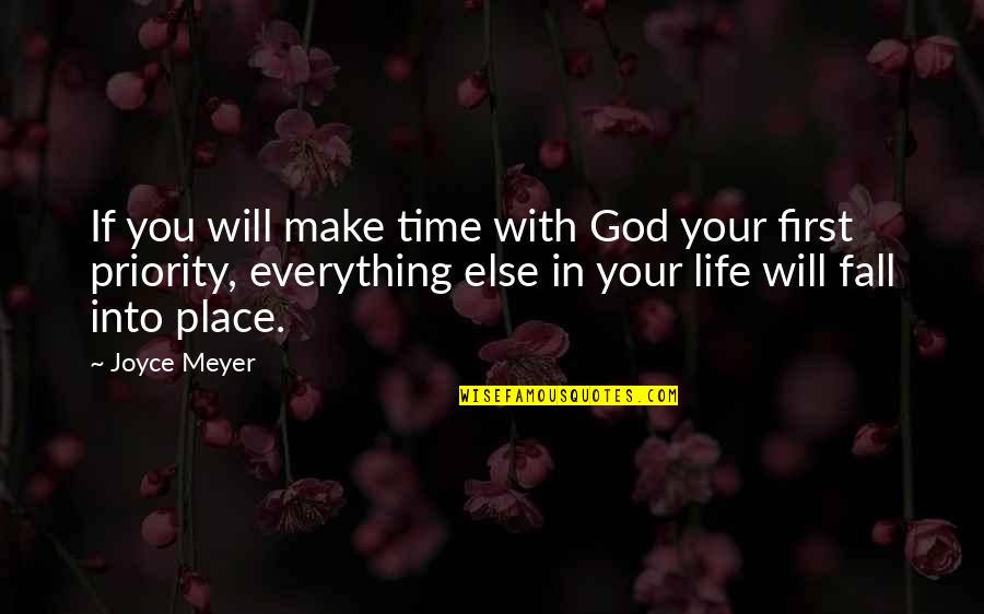 There's A Time And Place For Everything Quotes By Joyce Meyer: If you will make time with God your