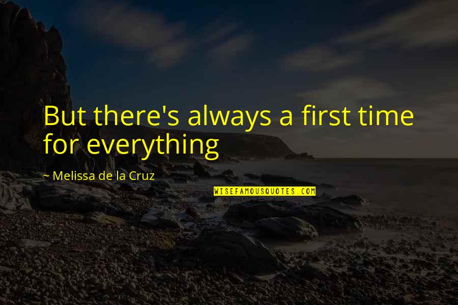 There's A Time For Everything Quotes By Melissa De La Cruz: But there's always a first time for everything