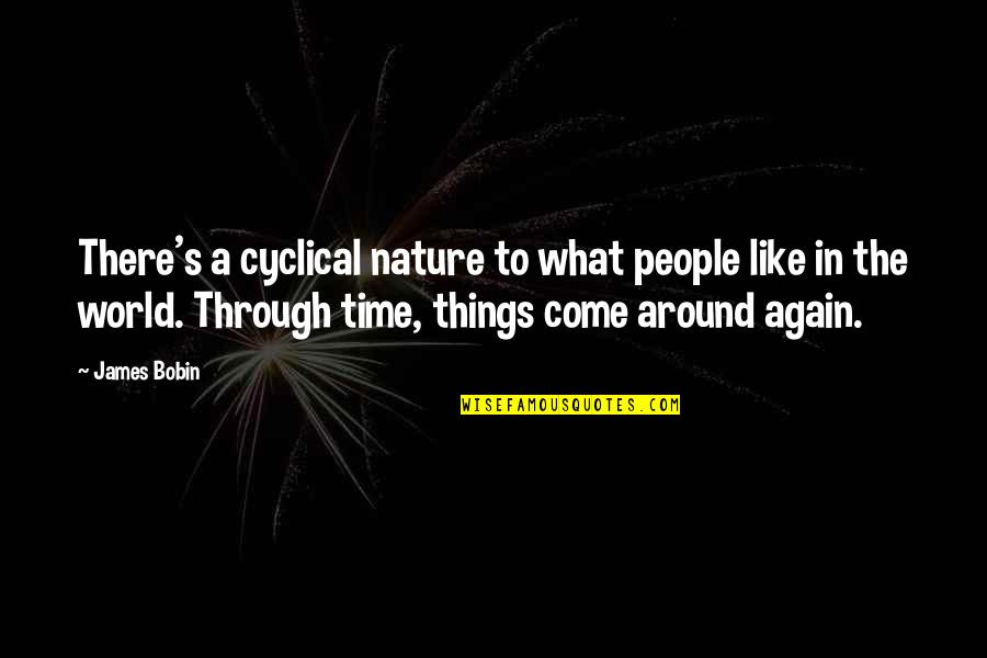 There's A Time Quotes By James Bobin: There's a cyclical nature to what people like
